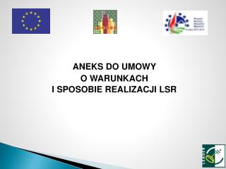 ANEKS DO UMOWY O WARUNKACH I SPOSOBIE REALIZACJI LSR