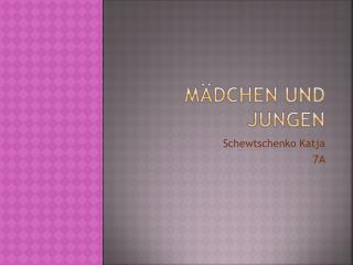 Mädchen und Jungen