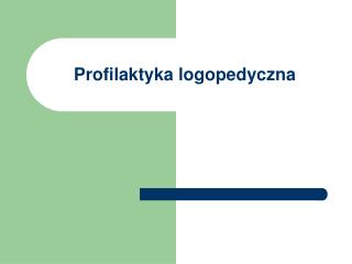 Profilaktyka logopedyczna