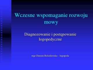 Wczesne wspomaganie rozwoju mowy