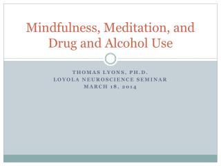 Mindfulness, Meditation, and Drug and Alcohol Use