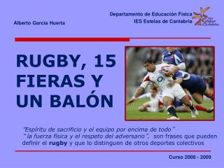 RUGBY, 15 FIERAS Y UN BALÓN