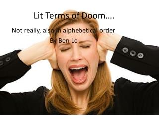 Lit Terms of Doom….