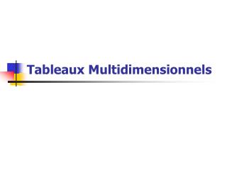 Tableaux Multidimensionnels