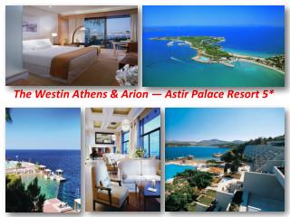 The Westin Athens &amp; Arion — Astir Palace Resort 5*
