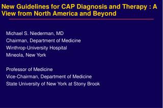 New Guidelines for CAP Diagnosis and Therapy : A View from North America and Beyond