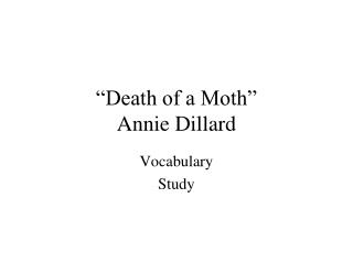 “Death of a Moth” Annie Dillard