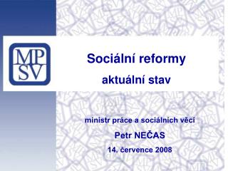 ministr práce a sociálních věcí Petr NEČAS 14. července 2008