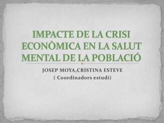 IMPACTE DE LA CRISI ECONÒMICA EN LA SALUT MENTAL DE LA POBLACIÓ