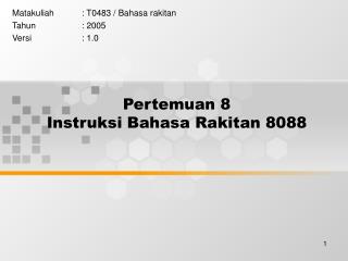 Pertemuan 8 Instruksi Bahasa Rakitan 8088