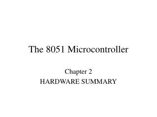 The 8051 Microcontroller