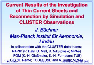 J. Büchner Max-Planck Institut für Aeronomie, Lindau in collaboration with the CLUSTER data teams: