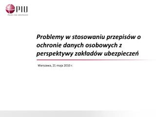 Problemy w stosowaniu przepisów o ochronie danych osobowych z perspektywy zakładów ubezpieczeń