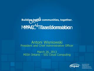 Antoni Wisniowski President and Chief Administrative Officer