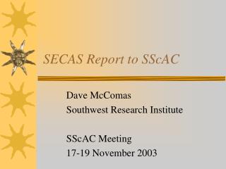 SECAS Report to SScAC