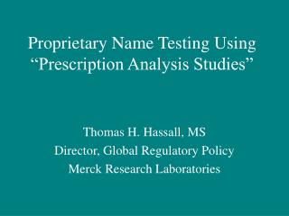 Proprietary Name Testing Using “Prescription Analysis Studies”