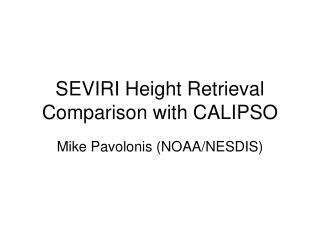 SEVIRI Height Retrieval Comparison with CALIPSO