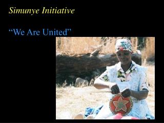 Simunye Initiative “We Are United”