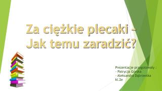 Za ciężkie plecaki – Jak temu zaradzić?