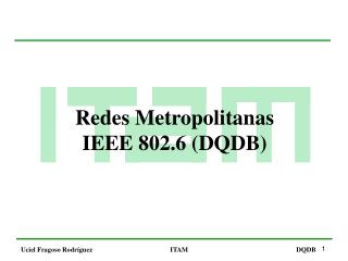 Redes Metropolitanas IEEE 802.6 (DQDB)