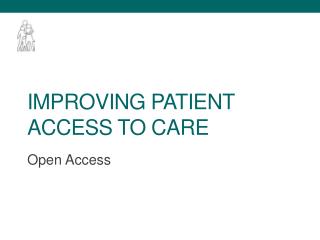 IMPROVING PATIENT ACCESS TO CARE