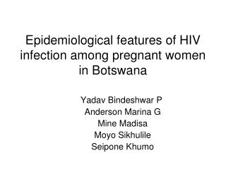 Epidemiological features of HIV infection among pregnant women in Botswana