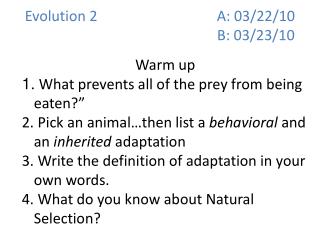 Evolution 2	A: 03/22/10 	B: 03/23/10