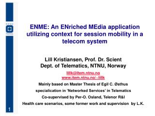 ENME: An ENriched MEdia application utilizing context for session mobility in a telecom system