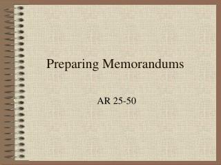 Preparing Memorandums