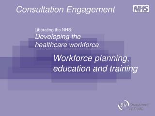Liberating the NHS: Developing the healthcare workforce