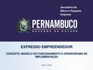 EXPRESSO EMPREENDEDOR CONCEITO, MODELO DE FUNCIONAMENTO E CRONOGRAMA DE IMPLEMENTAÇÃO