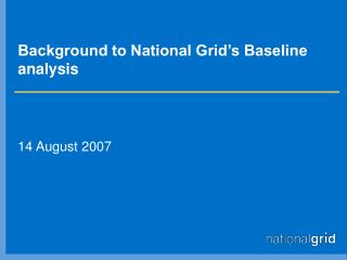 Background to National Grid’s Baseline analysis
