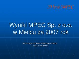 Wyniki MPEC Sp. z o.o. w Mielcu za 2007 rok
