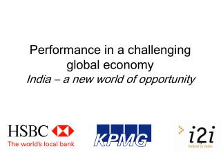 Performance in a challenging global economy India – a new world of opportunity