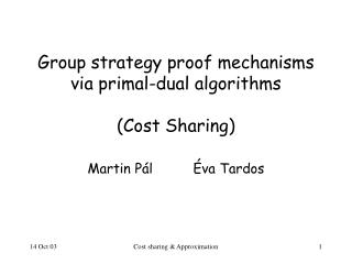 Group strategy proof mechanisms via primal-dual algorithms (Cost Sharing)