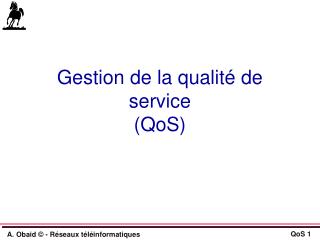 Gestion de la qualité de service (QoS)