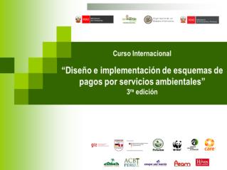 Curso Internacional “Diseño e Implementación de Esquemas de Pagos por Servicios Ambientales”