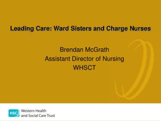 Leading Care: Ward Sisters and Charge Nurses