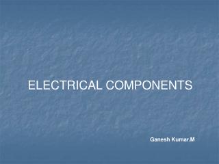 ELECTRICAL COMPONENTS