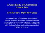 A Case Study of A Completed Clinical Trial CPCRA 064: MDR-HIV Study