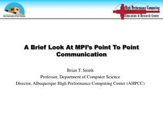 A Brief Look At MPI’s Point To Point Communication