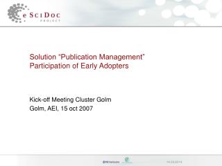 Solution “Publication Management” Participation of Early Adopters