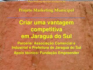 Criar uma vantagem competitiva em Jaraguá do Sul