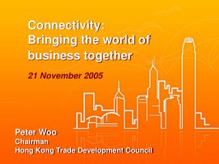 Connectivity: Bringing the world of business together