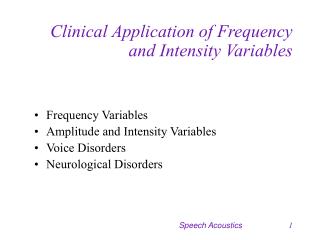 Clinical Application of Frequency and Intensity Variables