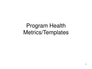 Program Health Metrics/Templates