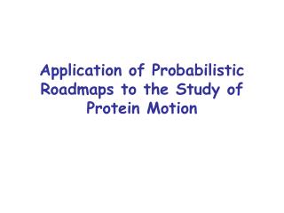 Application of Probabilistic Roadmaps to the Study of Protein Motion