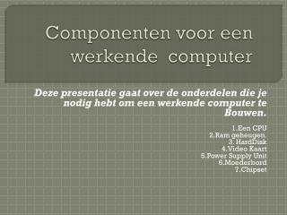 Componenten voor een werkende computer