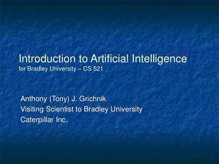 Introduction to Artificial Intelligence for Bradley University – CS 521