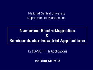 Numerical ElectroMagnetics &amp; Semiconductor Industrial Applications